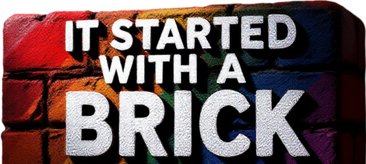 Pride-Started-with-a-Riot-And-Maybe-a-Brick Banter & Brawn