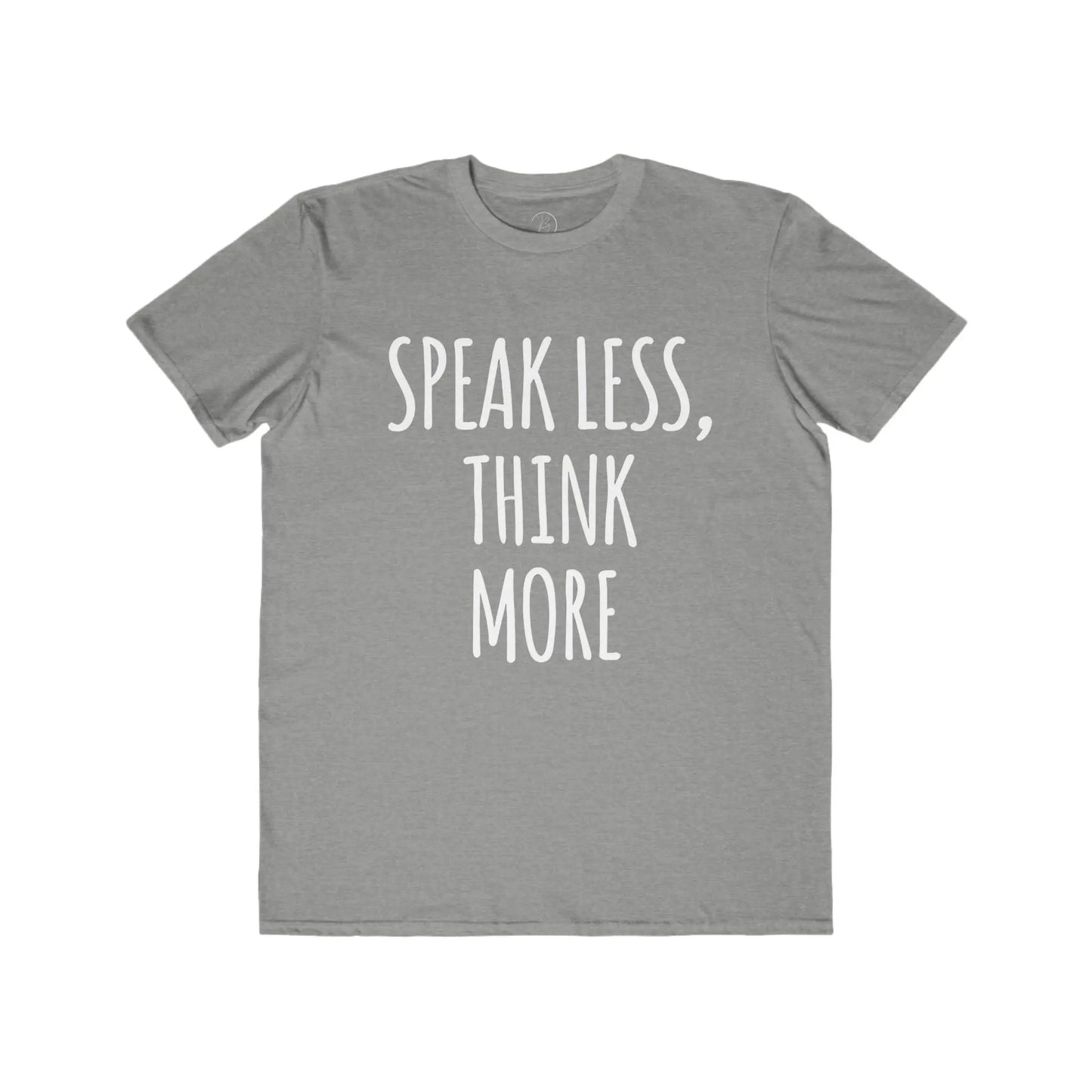 Men's Tee Speak Less, Think More Motivational Shirt shopname