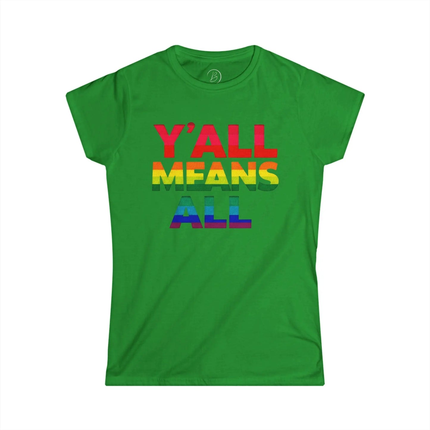 Women's Cut T-Shirt | Y'all Means All LGBT Inclusive Rainbow Colors Tee - Banter & Brawn Y'all Means All
