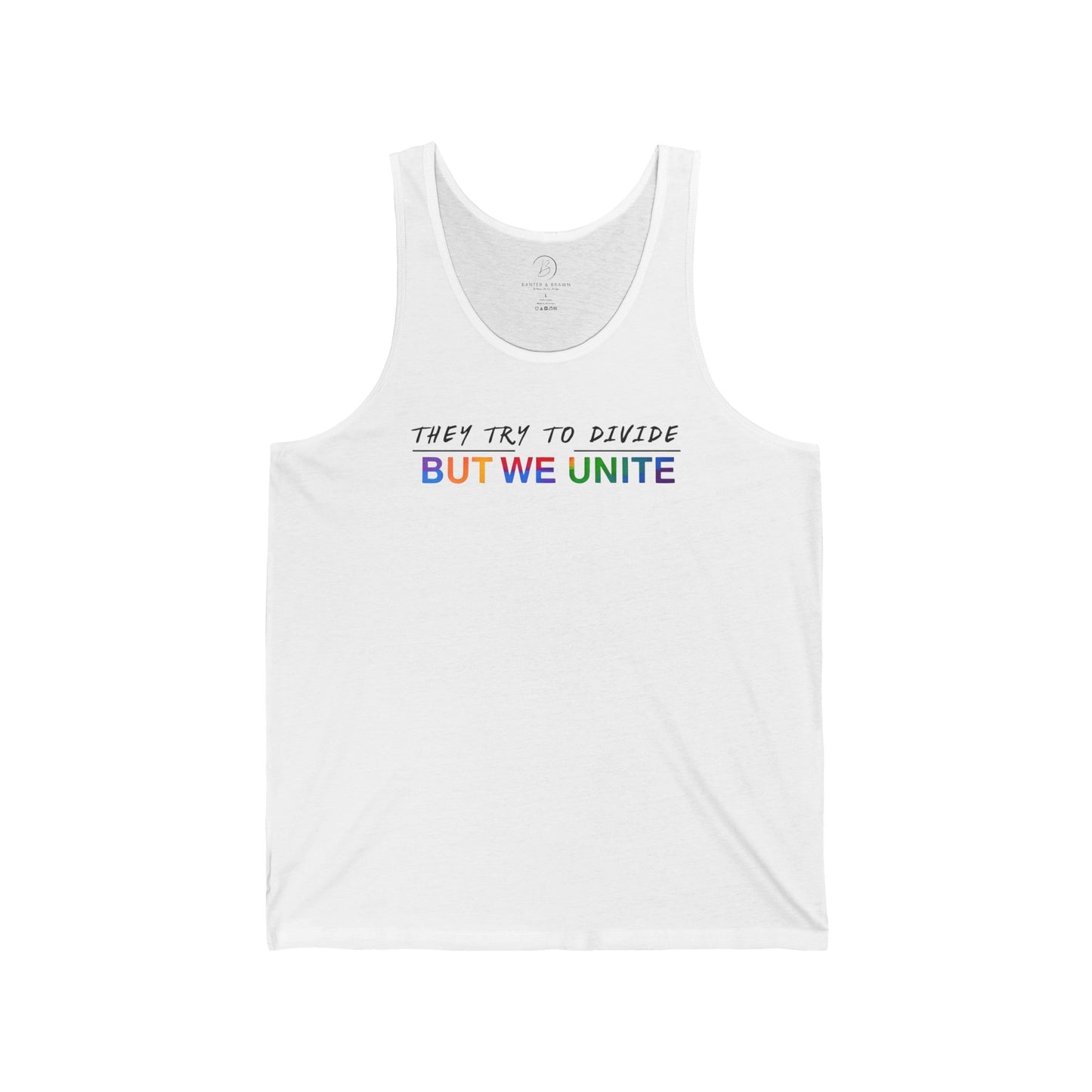 "They Try to Divide, But We Unite" LGBT+ Unity Tank