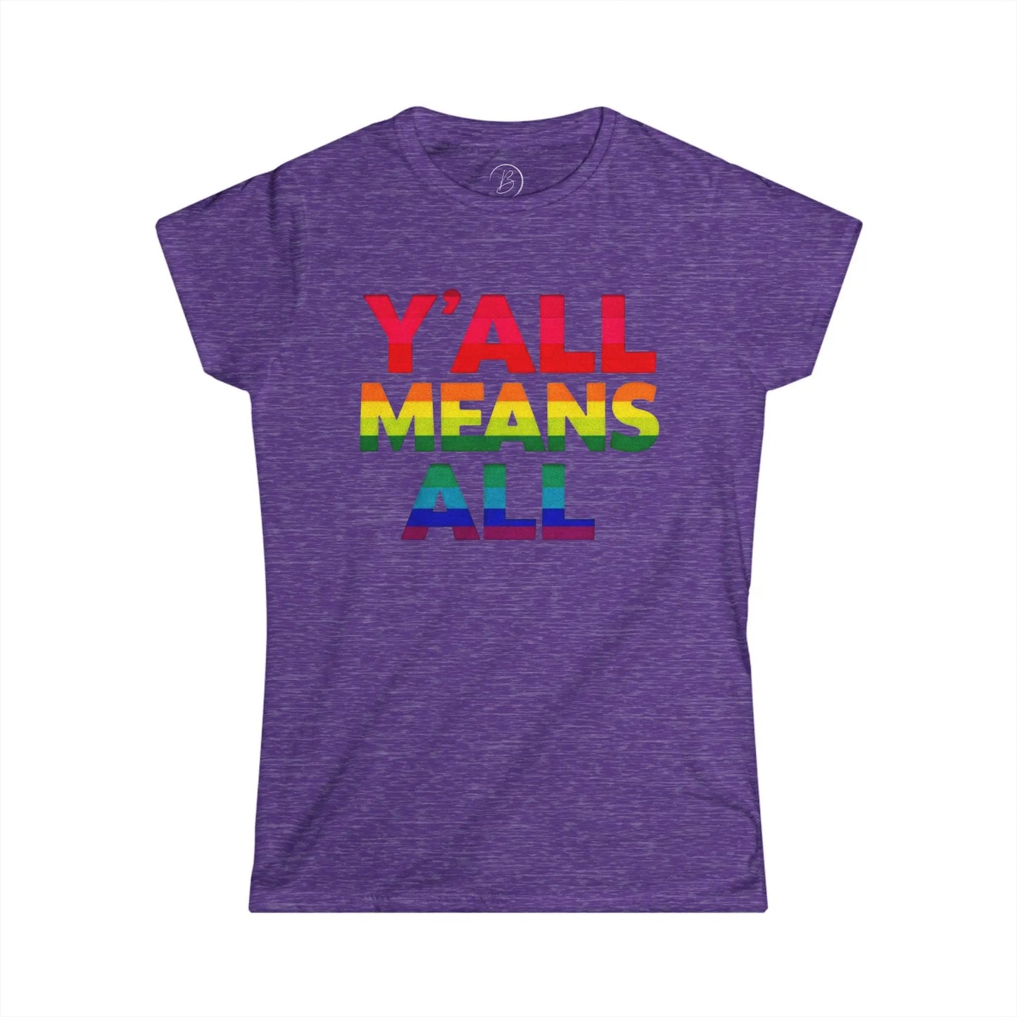 Women's Cut T-Shirt | Y'all Means All LGBT Inclusive Rainbow Colors Tee - Banter & Brawn Y'all Means All