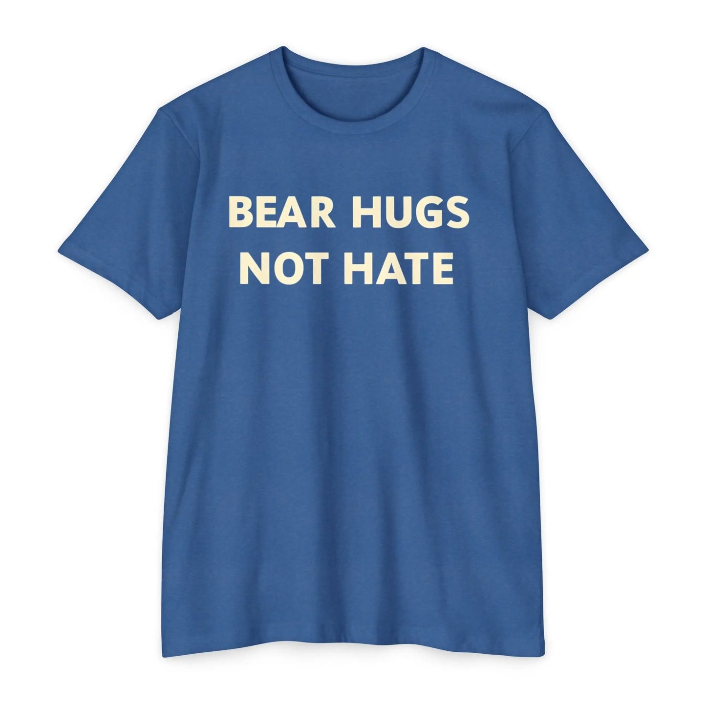 Bear Hugs Not Hate Unisex CVC Jersey T-shirt shopname