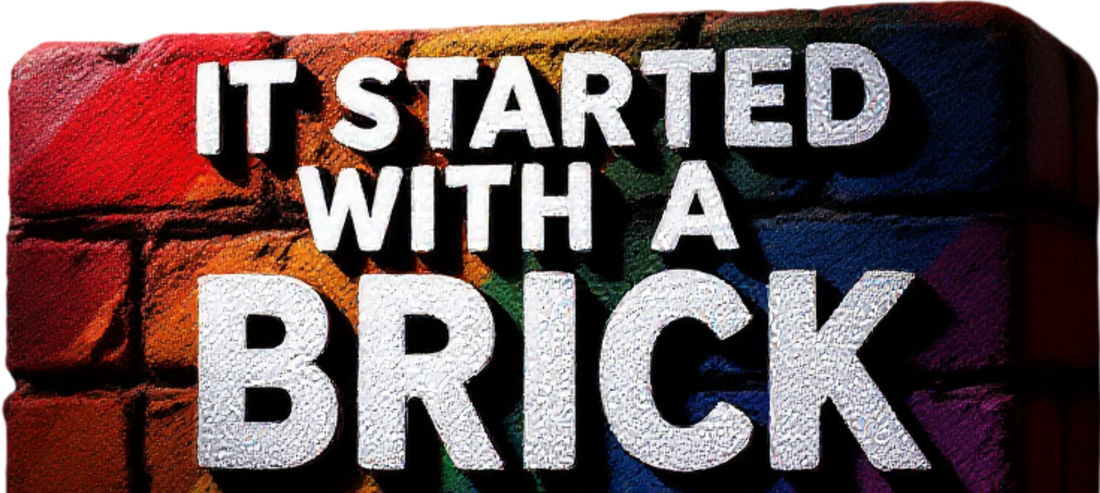 Pride-Started-with-a-Riot-And-Maybe-a-Brick Banter & Brawn