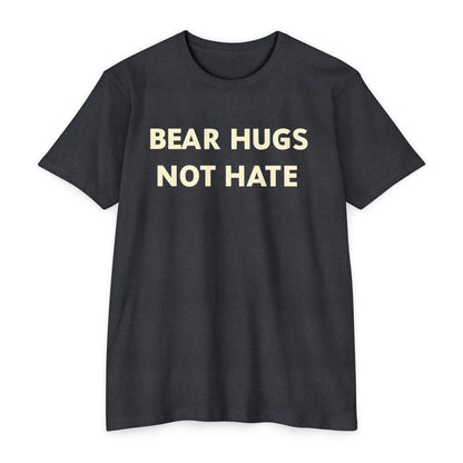 Bear Hugs Not Hate Unisex CVC Jersey T-shirt shopname