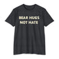 Bear Hugs Not Hate Unisex CVC Jersey T-shirt shopname