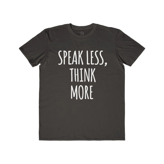 Men's Tee Speak Less, Think More Motivational Shirt shopname