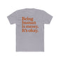 Being human is messy. It's okay. Tee | Inspirational Typography Shirt