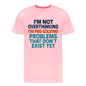 "I’m Not Overthinking" Premium T-Shirt – Bold Funny Statement Men's Premium T-Shirt - pink