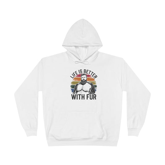 Life Is Better With Fur Hoodie – EcoSmart Unisex Pullover