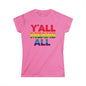 Women's Cut T-Shirt | Y'all Means All LGBT Inclusive Rainbow Colors Tee - Banter & Brawn Y'all Means All