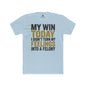 My Win Today Motivational Unisex Cotton Crew Tee