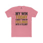 My Win Today Motivational Unisex Cotton Crew Tee