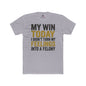 My Win Today Motivational Unisex Cotton Crew Tee