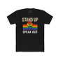 Stand Up Speak Out Top, Unisex Cotton Crew Tee, LGBTQ+ Equality Shirt, Activism Shirt shopname