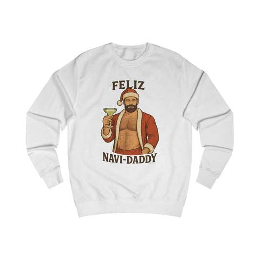 Feliz Navi-Daddy Sweatshirt — Funny Holiday Daddy Santa Holding Cocktail