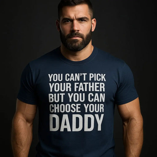 Comfy Premium T-Shirt – 'Can't Pick Your Father But Can Choose Your Daddy' Design shopname